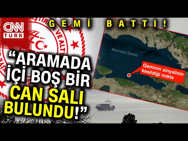 Marmara'da Gemi Faciası! Bakanlıktan Açıklama: "Gemiden Alınan Sinyal 7.12'de Kesildi