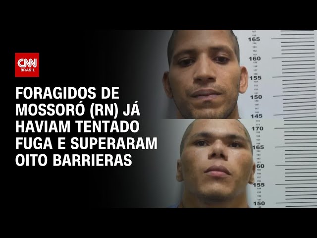 Foragidos de Mossoró (RN) já haviam tentado fuga e superaram oito barreiras | CNN NOVO DIA