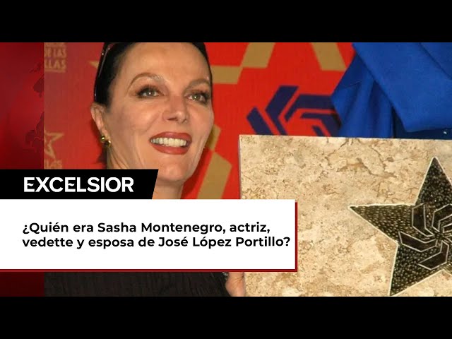 ¿Quién era Sasha Montenegro, actriz, vedette y esposa de José López Portillo