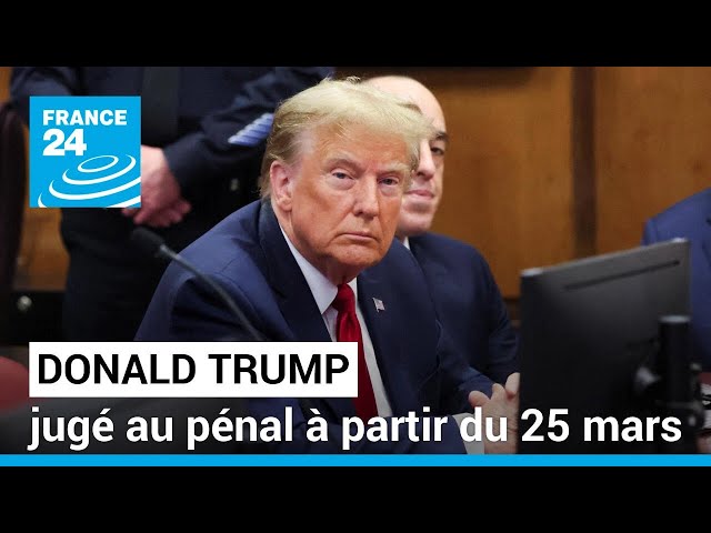 Donald Trump sera jugé au pénal à partir du 25 mars, une première pour un ancien président américain