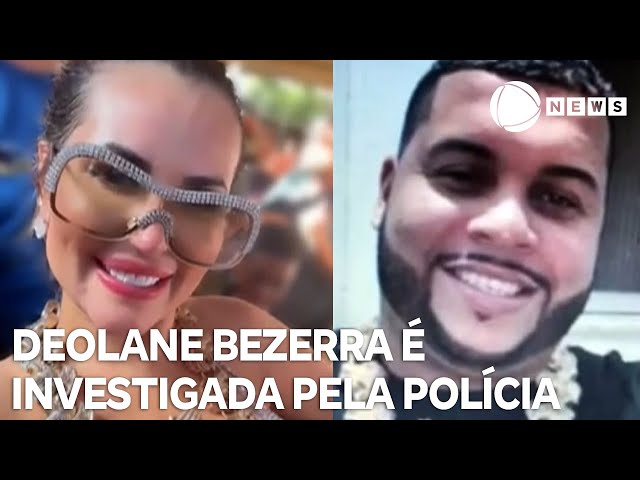 Polícia Civil vai investigar a influenciadora Deolane Bezerra por vínculo com traficante