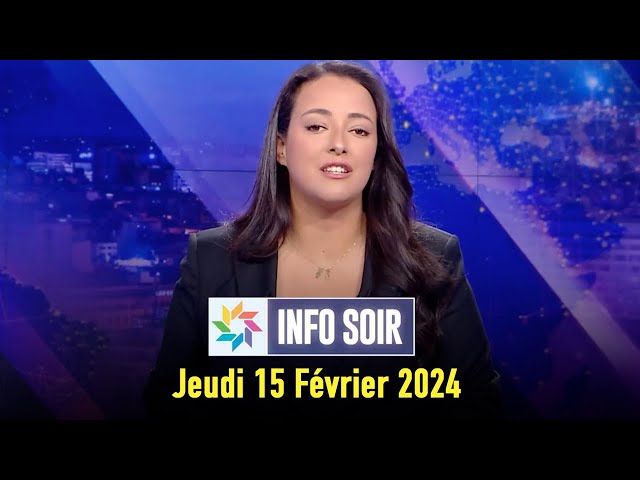 Info soir : Jeudi 15 Février 2024