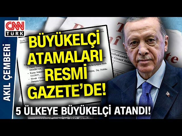 5 Ülkeye Büyükelçi Atandı! Atama Kararı Resmi Gazete'de Yayımlandı! #SonDakika