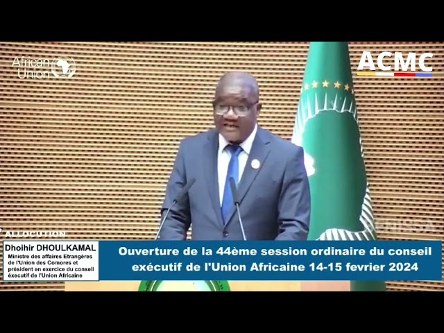 DHOULKAMAL ouvre la 44ème session ordinaire du conseil exécutif de l'union Africaine