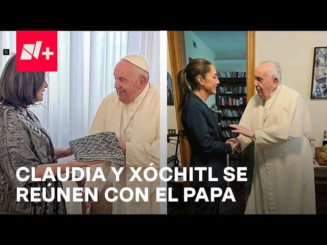 Claudia Sheinbaum y Xóchitl Gálvez se reúnen con el Papa Francisco - En Punto