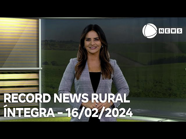 Record News Rural - 16/02/2024