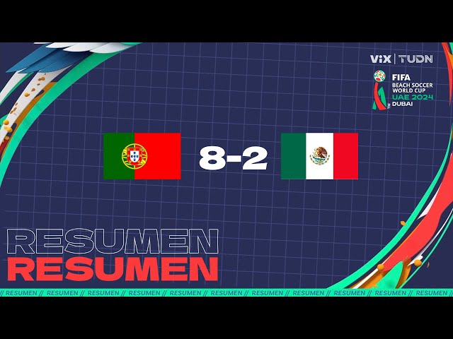 RESUMEN - Portugal 8-2 México | FIFA Mundial de Playa Dubai 2024 - Fase de Grupos | TUDN