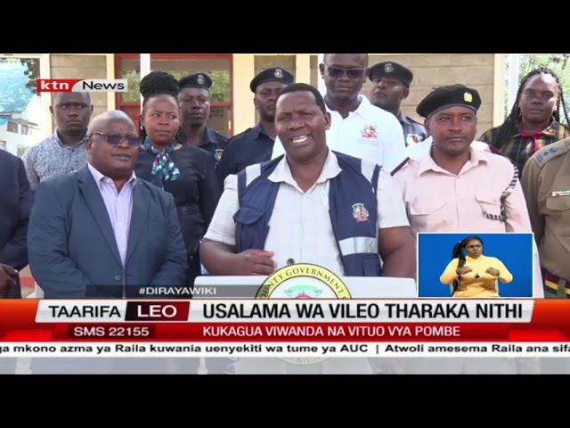 ⁣Tharaka Nithi yazindua mpango wa kukagua vituo na viwanda vua kuuza vileo