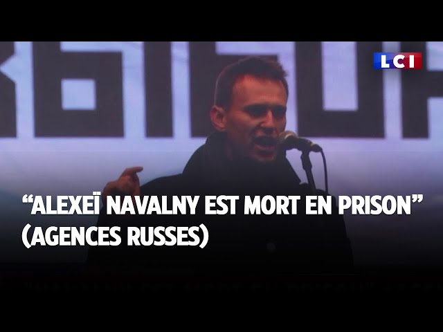 "Alexeï Navalny est mort en prison" (agences russes)