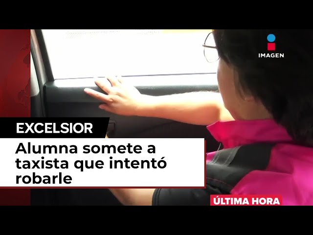 Estudiante de la UNAM somete a conductor de taxi que intentó asaltarla