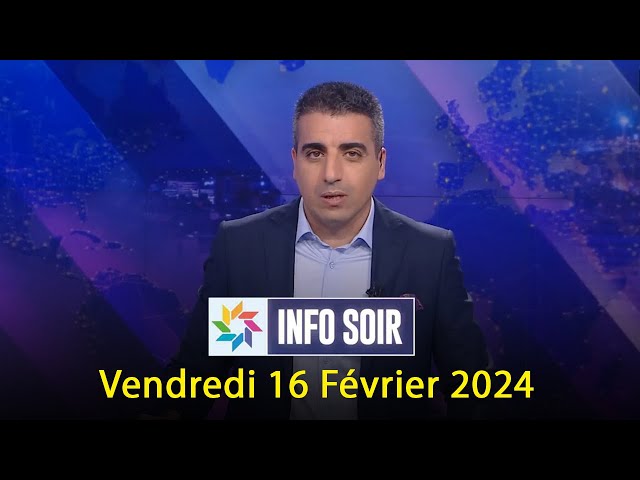 Info soir : Vendredi 16 Février 2024