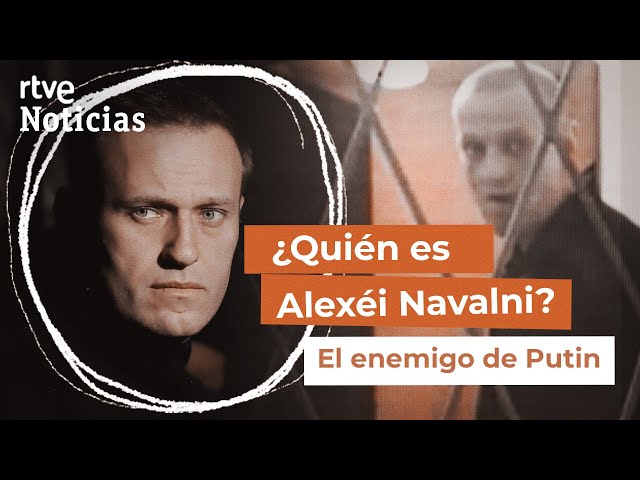 ALEXÉI NAVALNI: El OPOSITOR que TAMPOCO pudo VENCER al KREMLIN y ha muerto ENCARCELADO | RTVE