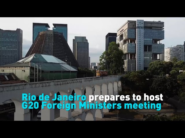 Rio de Janeiro prepares to host G20 Foreign Ministers meeting