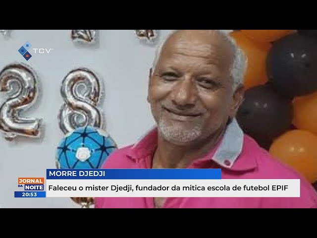 Faleceu o mister Djedji, fundador da mítica escola de futebol EPIF