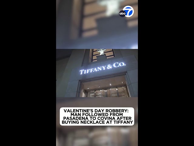 Man followed from Pasadena to Covina after buying necklace at Tiffany