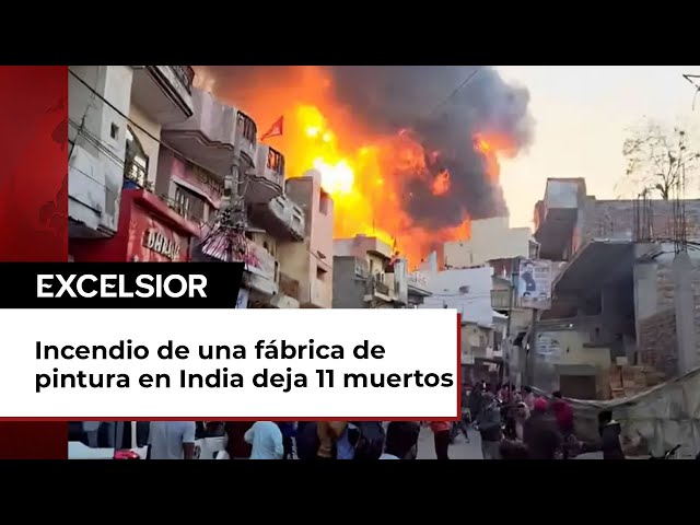 Incendio de una fábrica de pintura en India deja 11 muertos