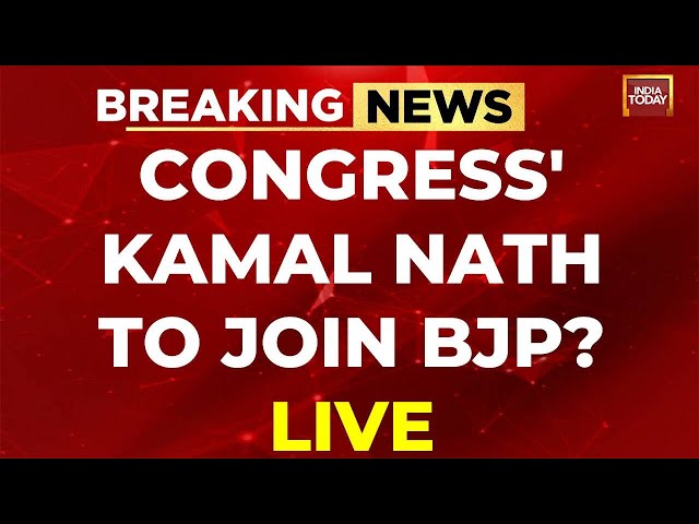 LIVE: Kamal Nath To Join BJP? |  Kamal Nath Leaves Congress LIVE News | India Today LIVE