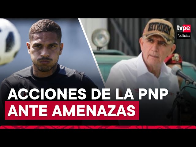 Ministro del Interior detalla acciones de la PNP ante amenazas a la familia de Paolo Guerrero