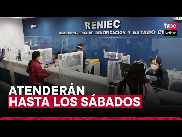 RENIEC: usuarios podrán realizar trámites los días sábados