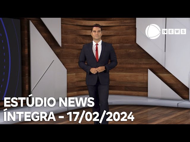 Estúdio News - 17/02/2024