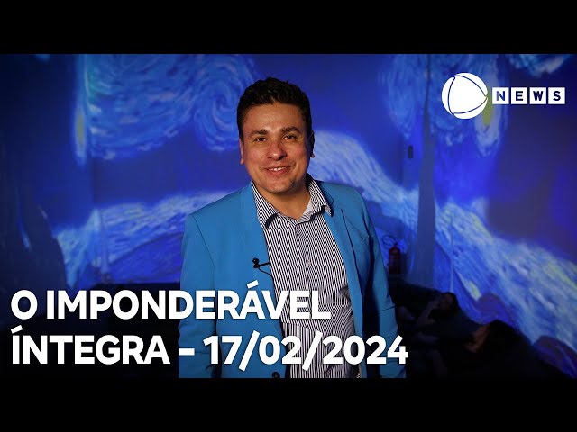 O Imponderável - 17/02/2024