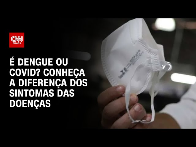 É dengue ou Covid? Conheça a diferença dos sintomas das doenças | CNN PRIME TIME