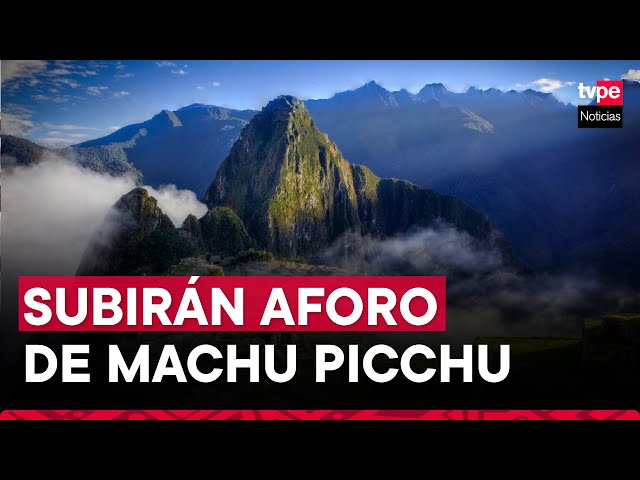 Machu Picchu: aforo de visitantes subirá a 5 600 por día desde junio