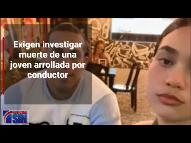 Exigen investigar muerte de una joven arrollada por conductor