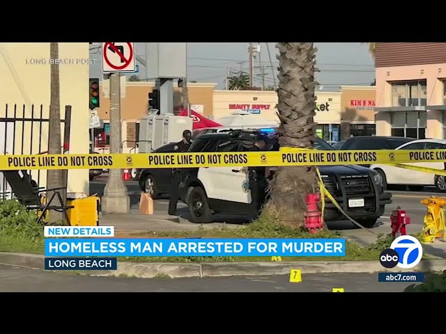 Homeless man arrested in stabbing death of 35-year-old in Long Beach