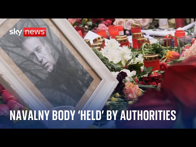 Alexei Navalny: Body of late activist allegedly being held by authorities