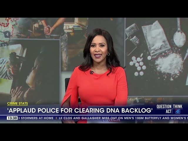 Crime stats | Criminology expert unpacks DNA backlog resolution