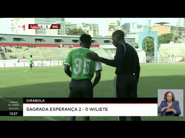 Girabola Sagrada Esperança 2 -  0 Wiliete