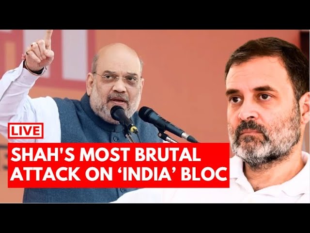 Amit Shah LIVE Speech: Amit Shah Attacks INDIA Alliance & Rahul Gandhi | Amit Shah News LIVE