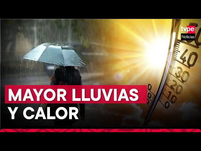 Piura y Tumbes tendrán intensas lluvias, y Lima más sensación de calor