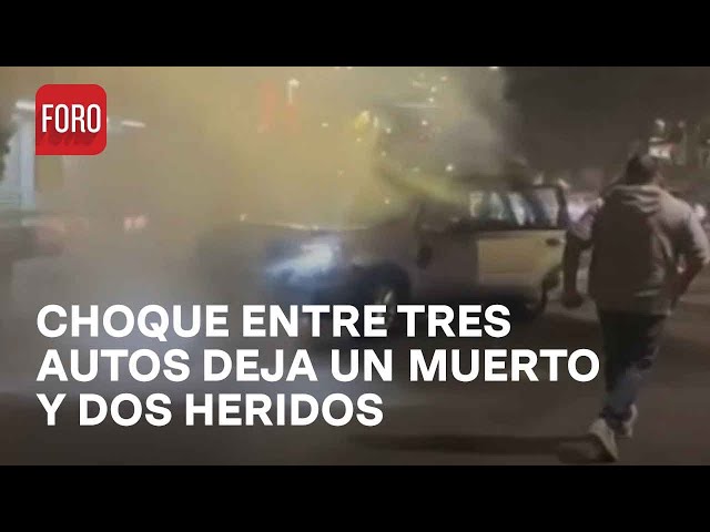 Choque aparatoso de 3 vehículos en Taxqueña, dejan un muerto y 2 heridos - Las Noticias