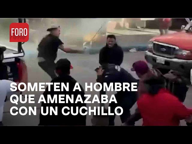 Hombre amenazaba con un cuchillo a personas en Huehuetoca, Estado de México - Las Noticias