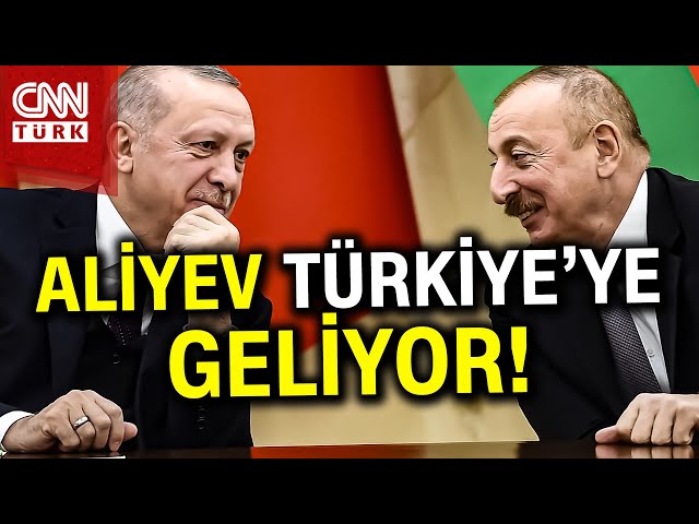 Aliyev'in İlk Durağı: Türkiye! İşte Masadaki Konular... #Haber