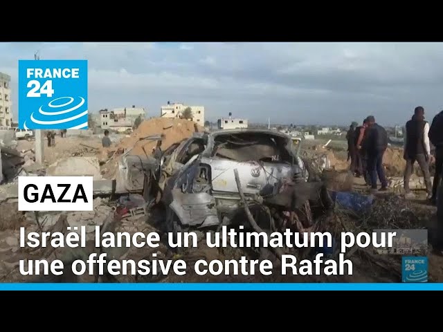 Gaza : Israël lance un ultimatum pour une offensive contre Rafah • FRANCE 24