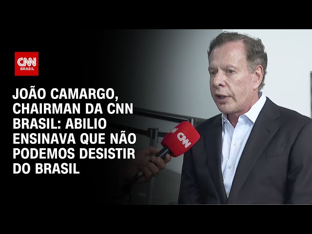 João Camargo, chairman da CNN Brasil: Abilio ensinava que não podemos desistir do Brasil | LIVE CNN