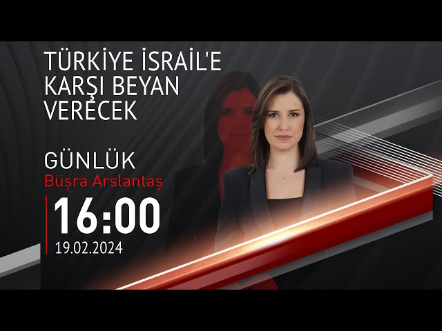  #CANLI | Büşra Arslantaş ile Günlük | 19 Şubat 2024 | HABER #CNNTÜRK