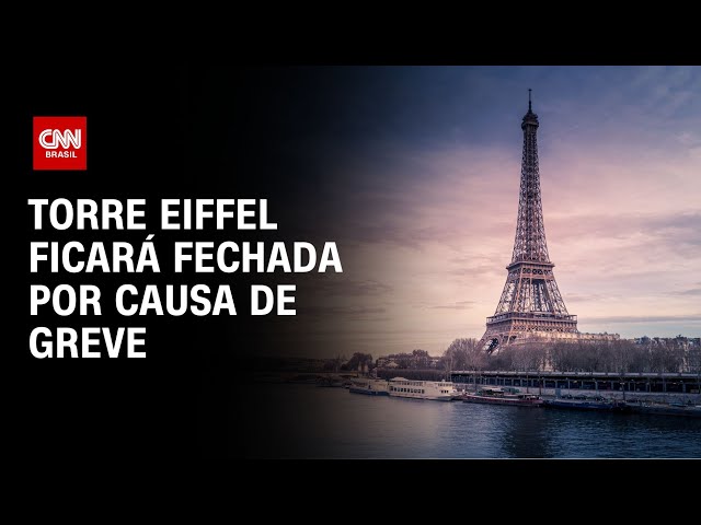 Torre Eiffel ficará fechada por causa de greve | LIVE CNN