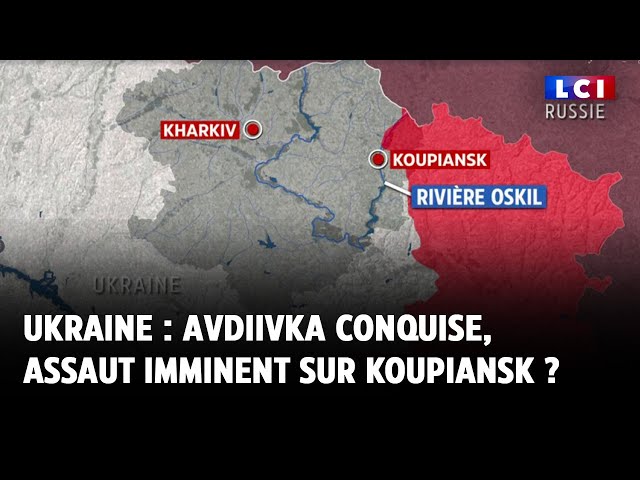 Ukraine : Avdiivka conquise, assaut imminent sur Koupiansk ?