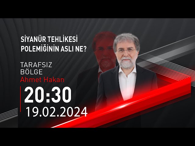  #CANLI | Ahmet Hakan ile Tarafsız Bölge | 19 Şubat 2024 | HABER #CNNTÜRK