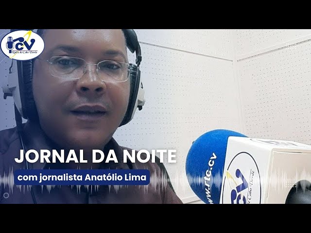 Jornal da Noite RCV | 19 de Fevereiro de 2024 com jornalista Anatólio Lima