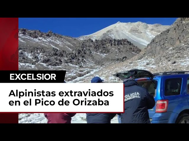 Ubican a alpinistas extraviados en el Pico de Orizaba