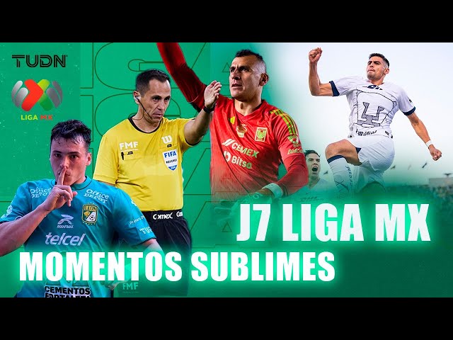 ¡BENDITA LIGA MX! Los mejores y SUBLIMES momentos de la Jornada 7 | TUDN