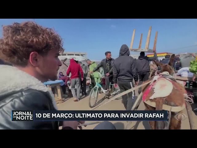 10 de março: ultimato para invadir Rafah