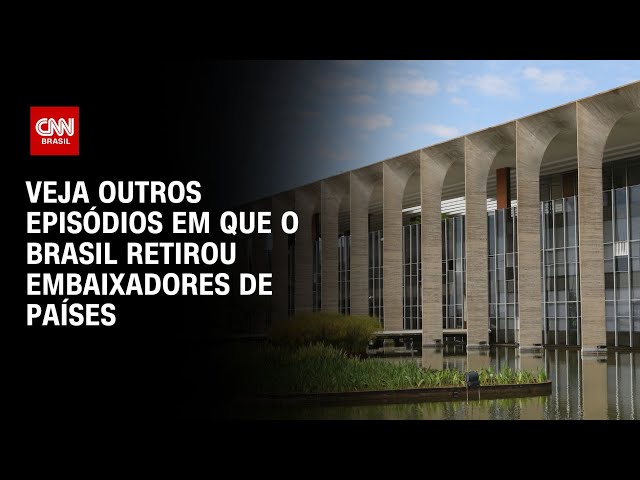 Veja outros episódios em que o Brasil retirou embaixadores de países | CNN NOVO DIA