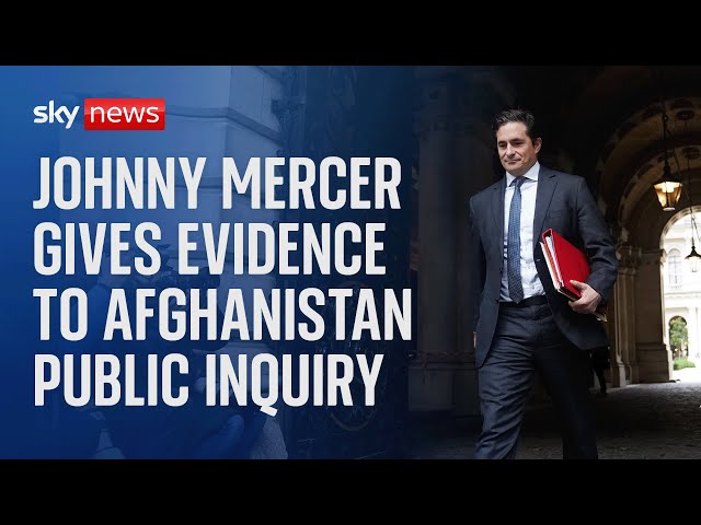 Watch Afghanistan Inquiry live: Minister for Veterans' Affairs Johnny Mercer gives evidence