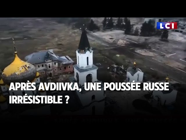 Après Avdiivka, une poussée russe irrésistible ?